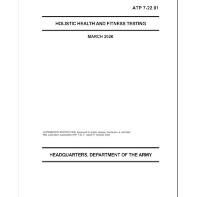 United Holistic Health and Fitness Testing ATP 7-22.01: March 2026 Edition United Holistic Health and Fitness Testing ATP 7-22.01: March 2026 Edition