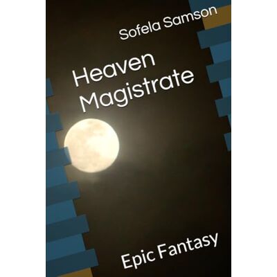Samson Heaven Magistrate: Epic Fantasy Samson Heaven Magistrate: Epic Fantasy