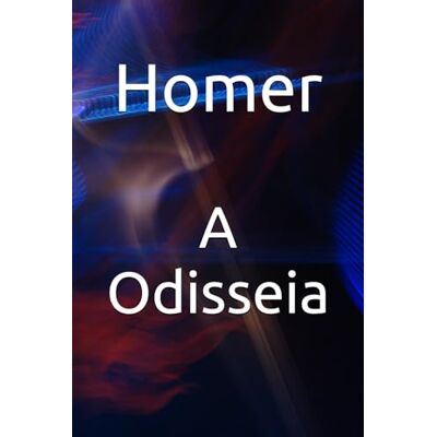 Homer A Odisseia Homer A Odisseia