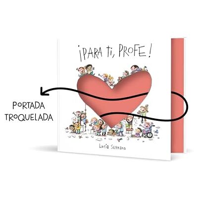 Serrano, Lucía ¡Para ti, profe!: Un regalo ideal para este fin de curso (Cuentos infantiles) Serrano, Lucía ¡Para ti, profe!: Un regalo ideal para este fin de curso (Cuentos infantiles)
