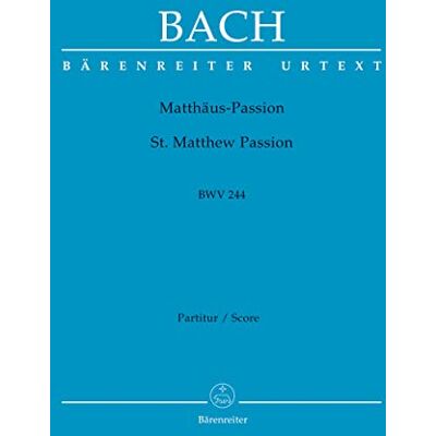 BARENREITER St Matthew Passion BWV 244 Conductor BARENREITER St Matthew Passion BWV 244 Conductor