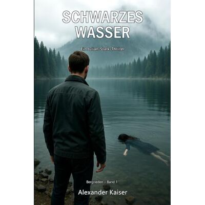 Kaiser Schwarzes Wasser: Ein Julian-Stark-Thriller (Bergrieden) Kaiser Schwarzes Wasser: Ein Julian-Stark-Thriller (Bergrieden)
