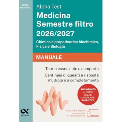 Alpha Medicina Semestre filtro 2026-2027. Chimica e propedeutica biochimica, fisica e biologia. Manuale. Con piattaforma digitale (TestUniversitari) Alpha Medicina Semestre filtro 2026-2027. Chimica e propedeutica biochimica, fisica e biologia. Manuale. Con piattaforma digitale (TestUniversitari)