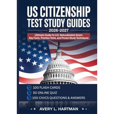Avery US CITIZENSHIP TEST STUDY GUIDES 2026-2027: Ultimate Guide to U.S. Naturalization Exam: Key Facts, Practice Tests, and Proven Study Techniques Avery US CITIZENSHIP TEST STUDY GUIDES 2026-2027: Ultimate Guide to U.S. Naturalization Exam: Key Facts, Practice Tests, and Proven Study Techniques