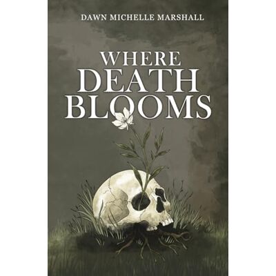 Marshall Where Death Blooms Marshall Where Death Blooms