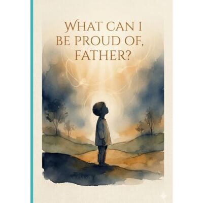 Vincent What Can I Be Proud Of, Father? Vincent What Can I Be Proud Of, Father?