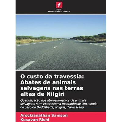 Samson O custo da travessia: Abates de animais selvagens nas terras altas de Nilgiri Samson O custo da travessia: Abates de animais selvagens nas terras altas de Nilgiri