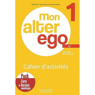 HACHETTE MON ALTER EGO 1 CUADERNO PACK + EBOOK: Cahier d'activités Pack Livre + Version numérique () HACHETTE MON ALTER EGO 1 CUADERNO PACK + EBOOK: Cahier d'activités Pack Livre + Version numérique ()