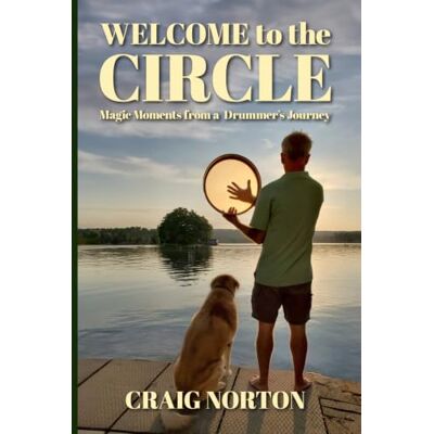 Symantec Welcome to The Circle: Magic Moments From a Drummer's Journey Symantec Welcome to The Circle: Magic Moments From a Drummer's Journey