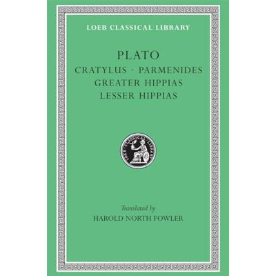 Plato Cratylus. Parmenides. Greater Hippias. Lesser Hippias: 167 (Loeb Classical Library) Plato Cratylus. Parmenides. Greater Hippias. Lesser Hippias: 167 (Loeb Classical Library)