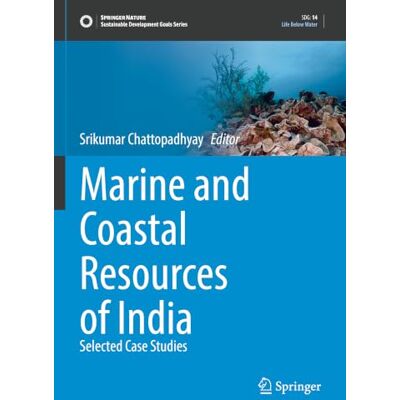 Springer Marine and Coastal Resources of India: Selected Case Studies (Sustainable Development Goals Series) Springer Marine and Coastal Resources of India: Selected Case Studies (Sustainable Development Goals Series)