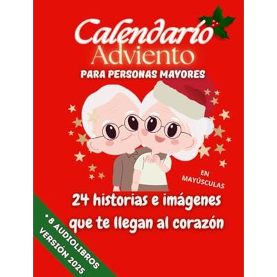 Torrente, Miguel Ángel CALENDARIO DE ADVIENTO PARA PERSONAS MAYORES: 24 historias conmovedoras + 8 audiolibros Torrente, Miguel Ángel CALENDARIO DE ADVIENTO PARA PERSONAS MAYORES: 24 historias conmovedoras + 8 audiolibros