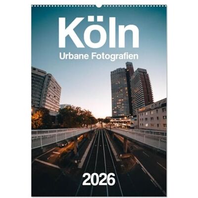 CALVENDO Colonia – Fotografía urbana (calendario de pared 2026 DIN A2 alto), calendario mensual CALVENDO Colonia – Fotografía urbana (calendario de pared 2026 DIN A2 alto), calendario mensual