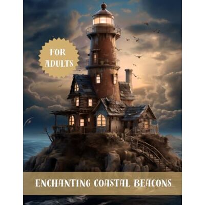 Sharp Enchanting Coastal Beacons Coloring Book: 50 Relaxing Lighthouse Designs and Ocean Waves for Meditation and Stress Relief Sharp Enchanting Coastal Beacons Coloring Book: 50 Relaxing Lighthouse Designs and Ocean Waves for Meditation and Stress Relief