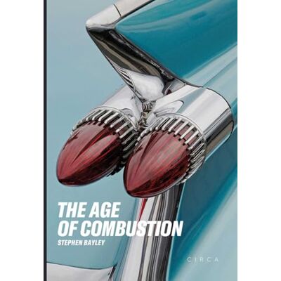 Xxx The Age of Combustion /anglais: Notes on Automobile Design Xxx The Age of Combustion /anglais: Notes on Automobile Design