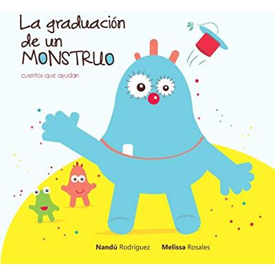 Rodriguez La graduación de un monstruo: 1 (Cuentos Que Ayudan) Rodriguez La graduación de un monstruo: 1 (Cuentos Que Ayudan)