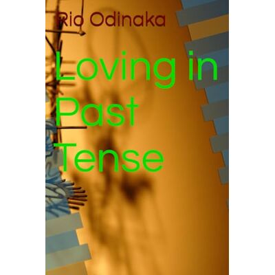 Rio Loving in Past Tense (Loving series) Rio Loving in Past Tense (Loving series)