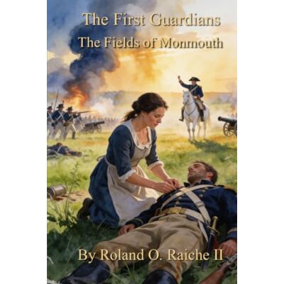 Roland The First Guardians: The Fields of Monmouth (The New Guard) Roland The First Guardians: The Fields of Monmouth (The New Guard)