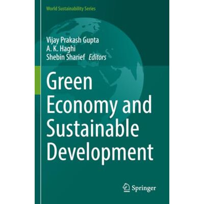 Springer Green Economy and Sustainable Development (World Sustainability Series) Springer Green Economy and Sustainable Development (World Sustainability Series)