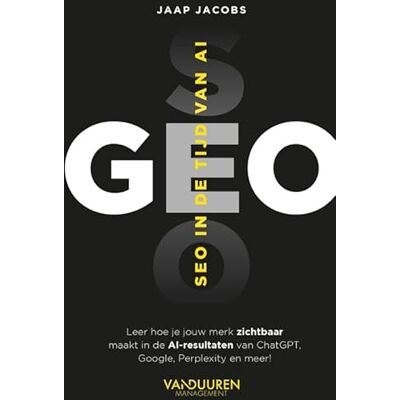 Jacobs, Jaap GEO: SEO in de tijd van AI : maak jouw merk zichtbaar in de AI-resultaten van ChatGPT, Google, Perplexity en meer! Jacobs, Jaap GEO: SEO in de tijd van AI : maak jouw merk zichtbaar in de AI-resultaten van ChatGPT, Google, Perplexity en meer!