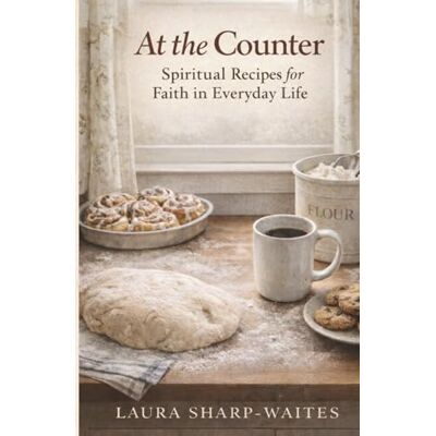 Sharp At the Counter: Spiritual Recipes for Faith in Everyday Life (The Counter Collection) Sharp At the Counter: Spiritual Recipes for Faith in Everyday Life (The Counter Collection)