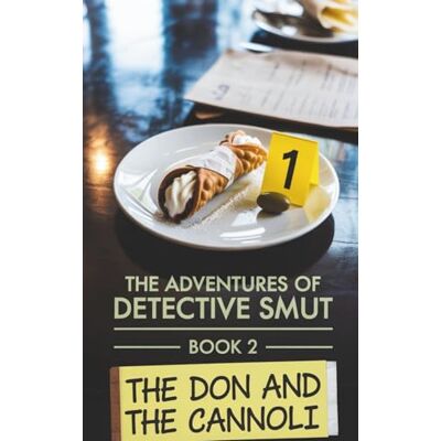 Tura The Don and the Cannoli: A Funny Cozy Mystery Detective Duo (Detective SMUT Series Book 2) (The Adventures of Detective SMUT) Tura The Don and the Cannoli: A Funny Cozy Mystery Detective Duo (Detective SMUT Series Book 2) (The Adventures of Detective SMUT)