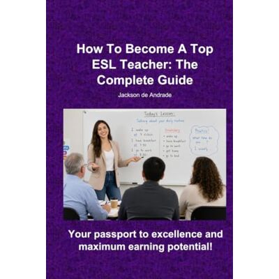 Jackson How To Become A Top ESL Teacher: The Complete Guide Jackson How To Become A Top ESL Teacher: The Complete Guide