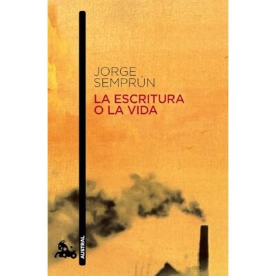 Semprún, Jorge La escritura o la vida (Contemporánea) Semprún, Jorge La escritura o la vida (Contemporánea)