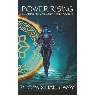 Phoenix Power Rising: Guardian From Trandor Series #2 Phoenix Power Rising: Guardian From Trandor Series #2