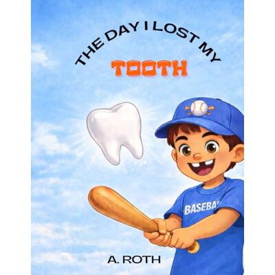 Roth The Day I Lost My Tooth Roth The Day I Lost My Tooth