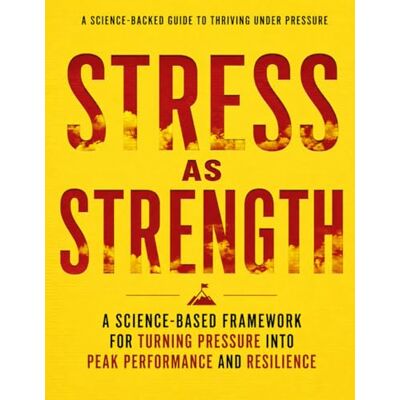 ART Stress as Strength: A Science-Based Framework for Turning Pressure Into Peak Performance and Resilience ART Stress as Strength: A Science-Based Framework for Turning Pressure Into Peak Performance and Resilience