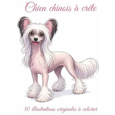 ART Chien chinois à crête: 30 illustrations originales à colorier ART Chien chinois à crête: 30 illustrations originales à colorier