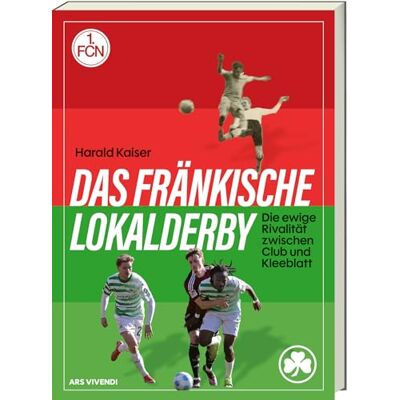 Kaiser Das fränkische Lokalderby: Die ewige Rivalität zwischen Club und Kleeblatt Kaiser Das fränkische Lokalderby: Die ewige Rivalität zwischen Club und Kleeblatt
