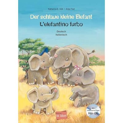 Volk, Katharina E. Der schlaue kleine Elefant (Deutsch-Italienisch): Zweisprachiges Kinderbuch mit mehrsprachiger Audio-CD Volk, Katharina E. Der schlaue kleine Elefant (Deutsch-Italienisch): Zweisprachiges Kinderbuch mit mehrsprachiger Audio-CD