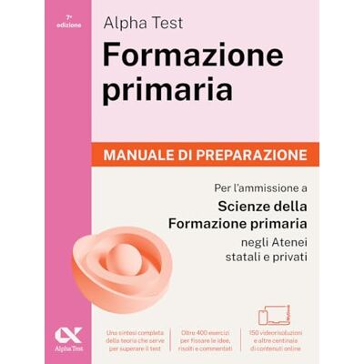 Alpha . Formazione primaria 2026-2027. Manuale di preparazione. Per il test di ammissione a Scienze della Formazione Primaria. Con piattaforma digitale (TestUniversitari) Alpha . Formazione primaria 2026-2027. Manuale di preparazione. Per il test di ammissione a Scienze della Formazione Primaria. Con piattaforma digitale (TestUniversitari)
