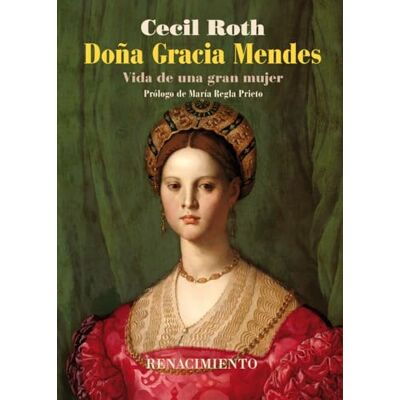 Roth Doña Gracia Mendes: (Vida de una gran mujer): 10 (Biblioteca Judaica) Roth Doña Gracia Mendes: (Vida de una gran mujer): 10 (Biblioteca Judaica)