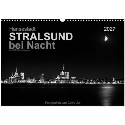 CALVENDO Hansestadt Stralsund de noche (con coordenadas GPS) (calendario de pared 2027 DIN A3 horizontal), calendario mensual: la ciudad del Patrimonio Mundial de la UNESCO en el Mar Báltico en una CALVENDO Hansestadt Stralsund de noche (con coordenadas GPS) (calendario de pared 2027 DIN A3 horizontal), calendario mensual: la ciudad del Patrimonio Mundial de la UNESCO en el Mar Báltico en una