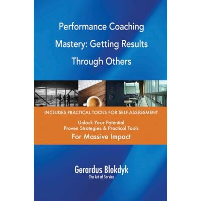 ART Performance Coaching Mastery: Getting Results Through Others ART Performance Coaching Mastery: Getting Results Through Others