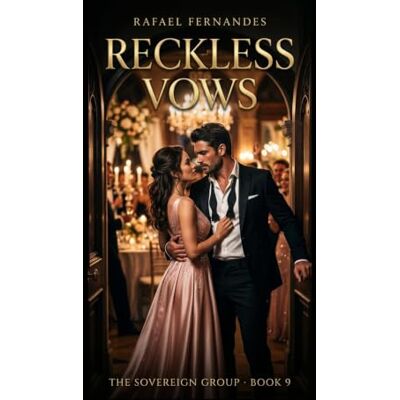 Fernandes Reckless Vows: A Spicy Billionaire Romance (The Sovereign Group, Book 9) Fernandes Reckless Vows: A Spicy Billionaire Romance (The Sovereign Group, Book 9)