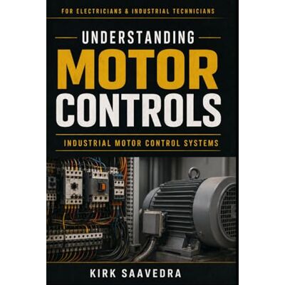Kirk Understanding Motor Controls: Industrial Motor Control Systems and How They Work Kirk Understanding Motor Controls: Industrial Motor Control Systems and How They Work