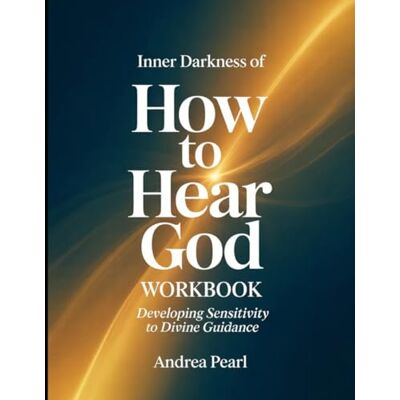 Pearl Inner Darkness of How To Hear God: Developing Sensitivity to Divine Guidance Pearl Inner Darkness of How To Hear God: Developing Sensitivity to Divine Guidance