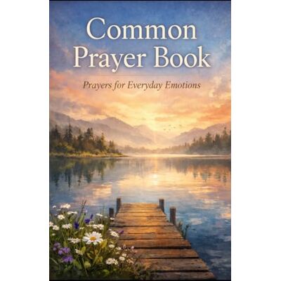 Jensen Common Prayer Book: Prayers for Everyday Emotions Jensen Common Prayer Book: Prayers for Everyday Emotions
