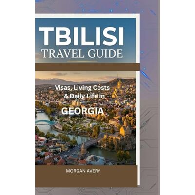 Avery TBILISI TRAVEL GUIDE: Visas, Living Costs & Daily Life in Georgia Avery TBILISI TRAVEL GUIDE: Visas, Living Costs & Daily Life in Georgia