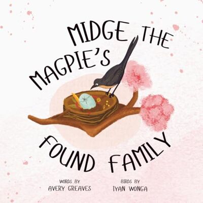 Avery Midge the Magpie's Found Family: A Heartfelt Picture Book Celebrating Families in All Their Forms Avery Midge the Magpie's Found Family: A Heartfelt Picture Book Celebrating Families in All Their Forms