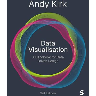 Kirk Data Visualisation: A Handbook for Data Driven Design: A Handbook for Data Driven Design (Third Edition) Kirk Data Visualisation: A Handbook for Data Driven Design: A Handbook for Data Driven Design (Third Edition)