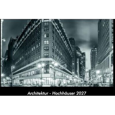 Becker Architektur Hochhäuser 2027 Fotokalender DIN A3: Monatskalender mit Bild-Motiven aus Industrie, Architektur, Wirtschaft und Unternehmen Becker Architektur Hochhäuser 2027 Fotokalender DIN A3: Monatskalender mit Bild-Motiven aus Industrie, Architektur, Wirtschaft und Unternehmen