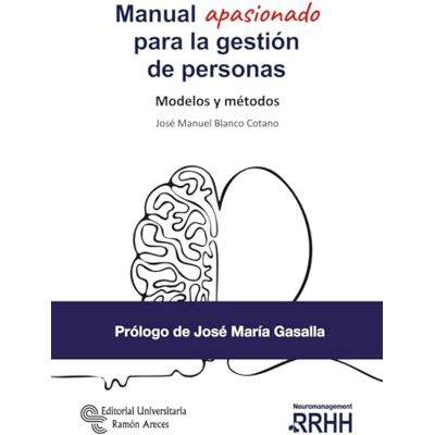 Blanco Manual Apasionado para la Gestión de Personas. Modelos y Métodos (Neuromanagement RRHH) Blanco Manual Apasionado para la Gestión de Personas. Modelos y Métodos (Neuromanagement RRHH)