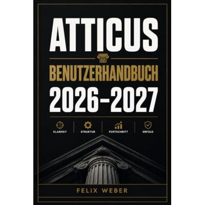Weber ATTICUS BENUTZERHANDBUCH 2026–2027: Schritt für Schritt zur professionellen Buchformatierung — Einrichtung, Layout-Design sowie eBook- und Druckexport für Selbstverleger Weber ATTICUS BENUTZERHANDBUCH 2026–2027: Schritt für Schritt zur professionellen Buchformatierung — Einrichtung, Layout-Design sowie eBook- und Druckexport für Selbstverleger