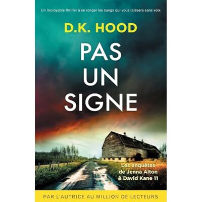 Tura Pas un signe: Un incroyable thriller à se ronger les sangs qui vous laissera sans voix: 11 (Les enquêtes de Jenna Alton & David Kane) Tura Pas un signe: Un incroyable thriller à se ronger les sangs qui vous laissera sans voix: 11 (Les enquêtes de Jenna Alton & David Kane)