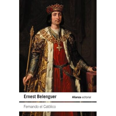 Belenguer, Ernest Fernando el Católico (El libro de bolsillo Historia) Belenguer, Ernest Fernando el Católico (El libro de bolsillo Historia)